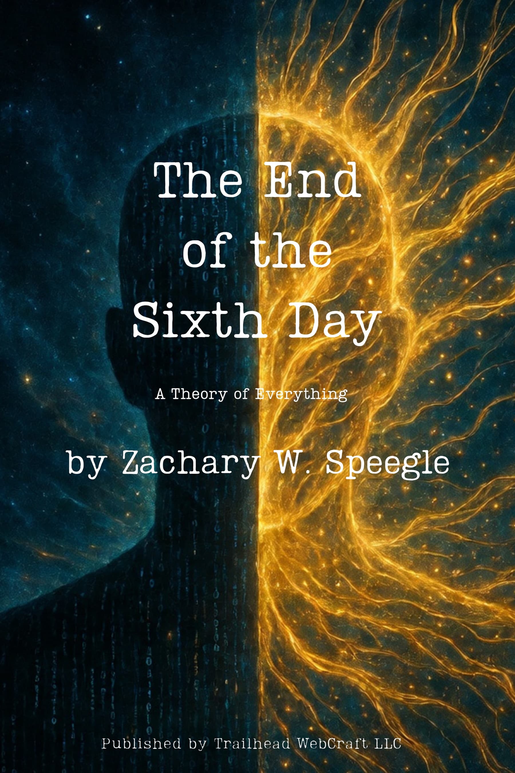Cover of The End of the Sixth Day by Zachary W. Speegle