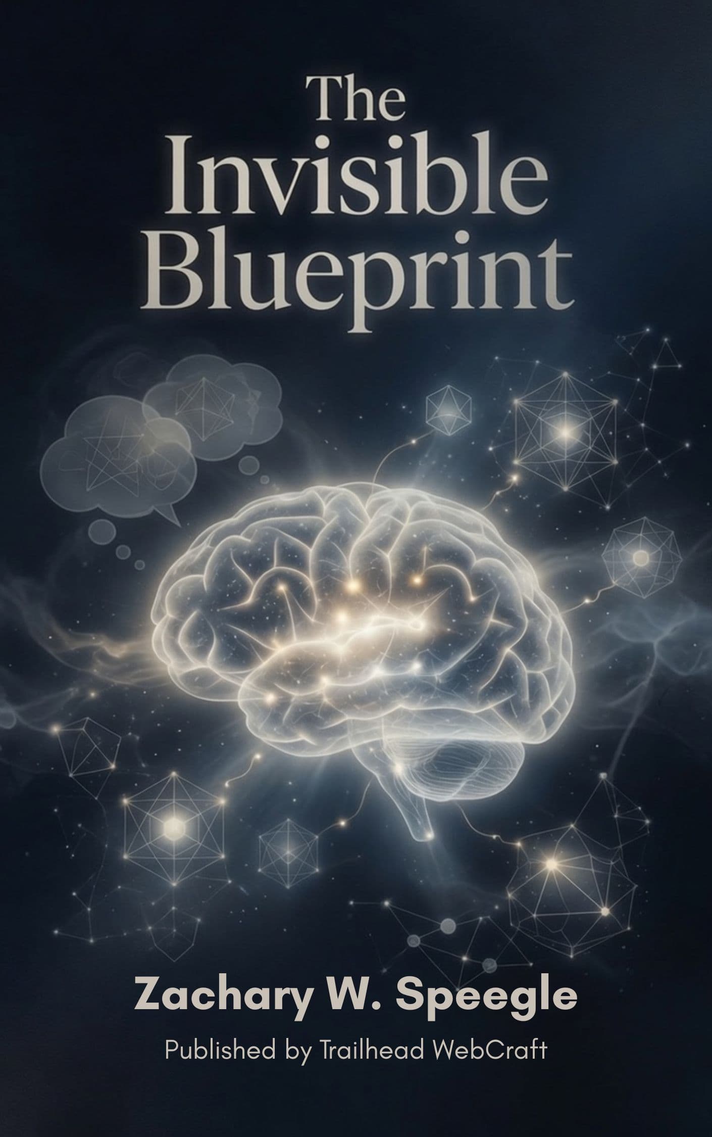 Cover of The Invisible Blueprint by Zachary W. Speegle